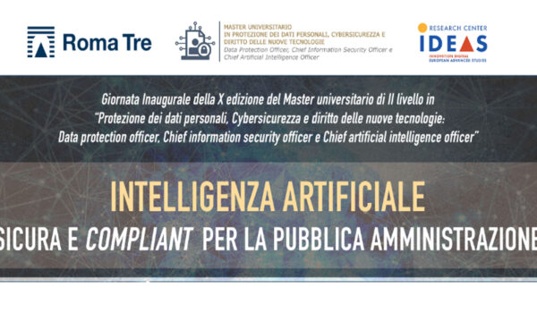 Giornata inaugurale della X edizione del Master Universitario di II livello in “Protezione dei dati personali, Cybersicurezza e diritto delle nuove tecnologie: Data Protection Officer, Chief information security officer e Chief artificial intelligence officer”